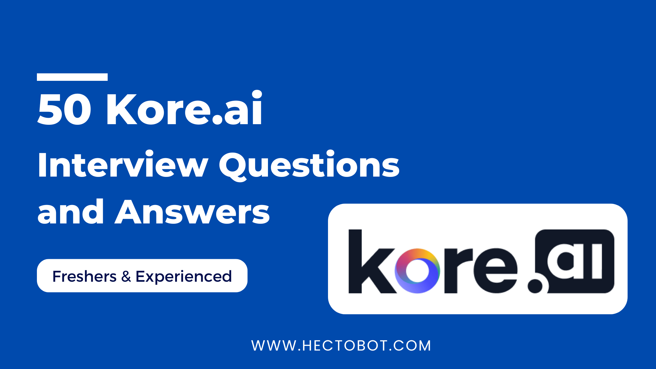 50 kore.ai Interview Questions and Answers on Chatbot